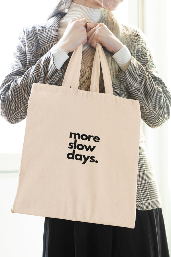 More Slow Days in Black Organic Canvas Tote Bag - Minimalist Eco-Friendly Tote for Everyday Use