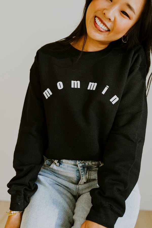 Mommin' Sweatshirt STORE FRONT ONLY PRODUCT